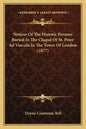 Notices Of The Historic Persons Buried In The Chapel Of St. Peter Ad Vincula In The Tower Of London (1877) - Paperback