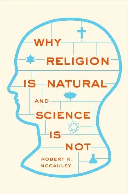 Why Religion Is Natural and Science Is Not - Paperback