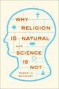 Why Religion Is Natural and Science Is Not - Paperback