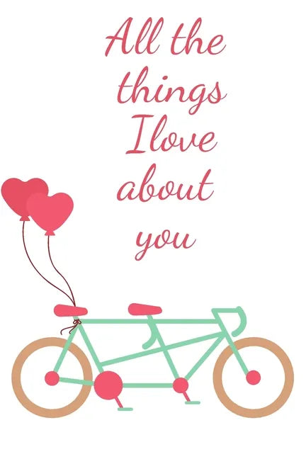 All the things i love about you: : Reasons i love you Notebook-Couple Notebook-Engagement Gift notebook-valentines day gift - Paperback