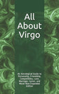 All About Virgo: An Astrological Guide to Personality, Friendship, Compatibility, Love, Marriage, Career, and More! New Expanded Editio - Paperback