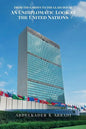 From the Garden to the Glass House: An Undiplomatic Look at the United Nations - Paperback