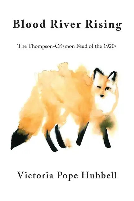Blood River Rising: The Thompson-Crismon Feud of the 1920s - Paperback