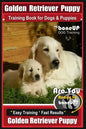 Golden Retriever Puppy Training Book for Dogs and Puppies by Bone Up Dog Training: Are You Ready to Bone Up? Easy Training * Fast Results Golden Retri - Paperback