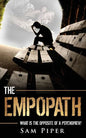 The Empopath: What is the opposite of a psychopath? - Paperback