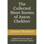 The Collected Short Stories of Anton Chekhov: Adapted from the plays of Chekhov by Kathryne Lawson - Paperback
