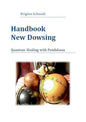 Handbook New Dowsing: Quantum Healing with Pendulums - Paperback
