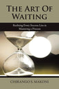 The Art of Waiting: Realising Every Success Lies in Mastering a Process - Paperback
