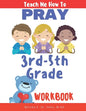 Teach Me How to Pray (3rd-5th Grade Workbook) - Paperback