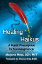 Healing Haikus: A Poetic Prescription for Surviving Cancer - Paperback