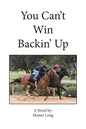 You Can't Win Backin' Up - Paperback