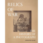 Relics of War: The History of a Photograph - Hardcover