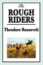 The Rough Riders by Theodore Roosevelt: The Rough Riders - Paperback