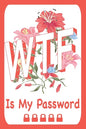 WTF Is My Password. - Paperback