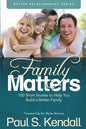 Family Matters: 100 Short Stories to Help You Build a Better Family - Paperback