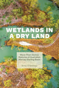Wetlands in a Dry Land: More-Than-Human Histories of Australia's Murray-Darling Basin - Paperback