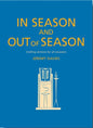 In Season and Out of Season: Crafting Sermons for All Occasions - Paperback