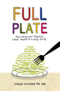 Full Plate: Nourishing Your Family's Whole Health in a Busy World - Paperback