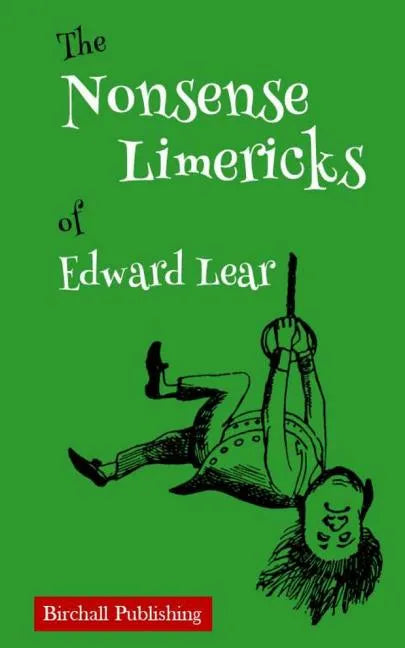 The Nonsense Limericks of Edward Lear: (Limerick Poems for Kids ages 8 and up) - Paperback