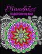 Mandalas Adult Coloring Book: Ultimate mandalas adult coloring book for Relaxation and stress relieve - Paperback