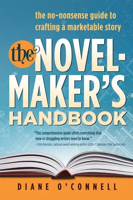 The Novel-Maker's Handbook: the no-nonsense guide to crafting a marketable story - Paperback