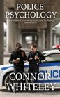 Police Psychology: The Forensic Psychology Guide To Police Behaviour - Paperback