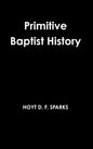 Primitive Baptist History - Hardcover
