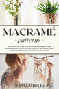 Macramé patterns: The complete guide with illustrated projects for beginners and advanced to master the art of macrame and make beautifu - Paperback