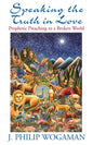 Speaking the Truth in Love: Prophetic Preaching to a Broken World - Paperback