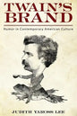 Twain's Brand: Humor in Contemporary American Culture - Paperback