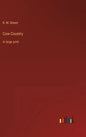 Cow-Country: in large print - Hardcover