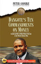 Dangote's Ten Commandments on Money: Lessons on How to Make Money from One of the World's Richest Men - Paperback