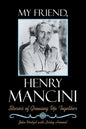 My Friend, Henry Mancini: Stories of Growing up Together - Paperback