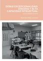 Doble Excepcionalidad: DISLEXIA Y ALTA CAPACIDAD INTELECTUAL: Una realidad escolar - Paperback