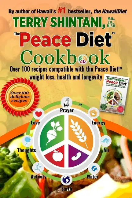 Peace Diet (TM) COOKBOOK: Over 100 recipes compatible with the PEACE DIET (TM) for weight loss, health, and longevity - Paperback
