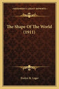 The Shape Of The World (1911) - Paperback