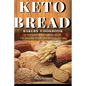 Keto Bread Bakers Cookbook: A low carb keto baking guide for making fresh and healthy bread - Paperback