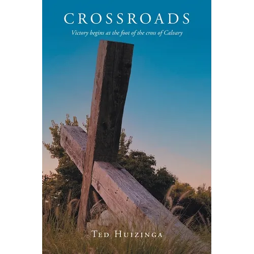 Crossroads: Victory begins at the foot of the cross of Calvary - Paperback