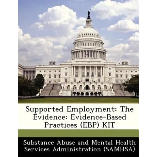 Supported Employment: The Evidence: Evidence-Based Practices (Ebp) Kit - Paperback