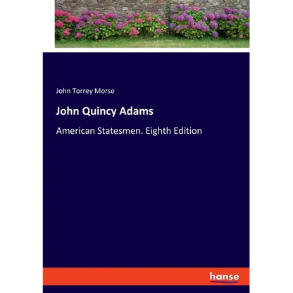 John Quincy Adams: American Statesmen. Eighth Edition - Paperback