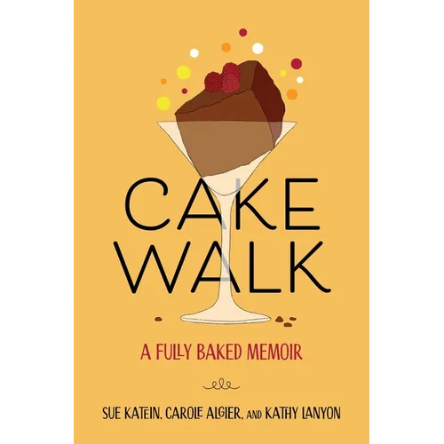 Cakewalk: A Fully Baked Memoir - Paperback