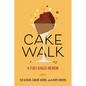 Cakewalk: A Fully Baked Memoir - Paperback