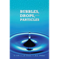 Bubbles, Drops, and Particles - Paperback