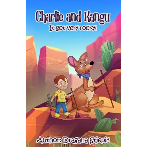 Charlie and Kangu: It Got Very Rocky! - Paperback