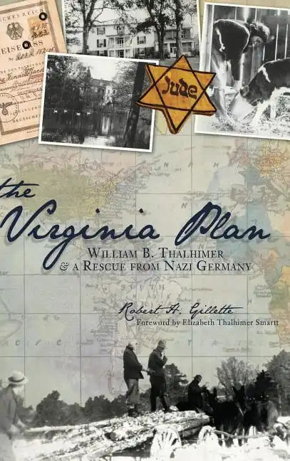 The Virginia Plan: William B. Thalhimer & a Rescue from Nazi Germany - Hardcover