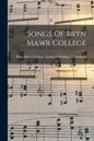 Songs Of Bryn Mawr College - Paperback