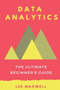 Data analytics: The Ultimate Beginner's Guide - Paperback