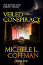 Veiled Conspiracy: Book One in The Battle For Liberty Series - Paperback