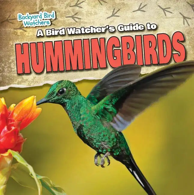 A Bird Watcher's Guide to Hummingbirds - Library Binding