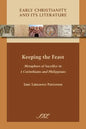 Keeping the Feast: Metaphors of Sacrifice in 1 Corinthians and Philippians - Paperback